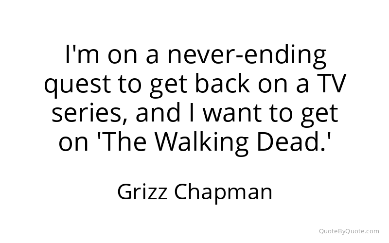 Preview image for this quote by Grizz Chapman