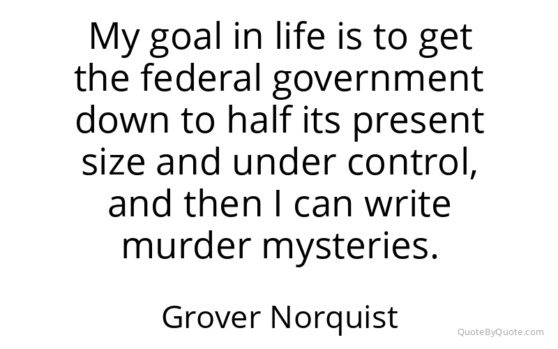 Preview image for this quote by Grover Norquist