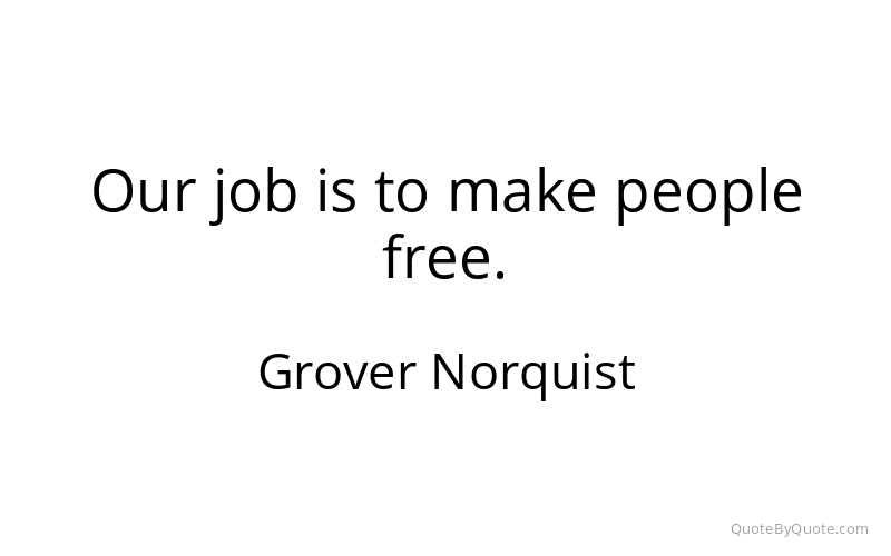 Preview image for this quote by Grover Norquist
