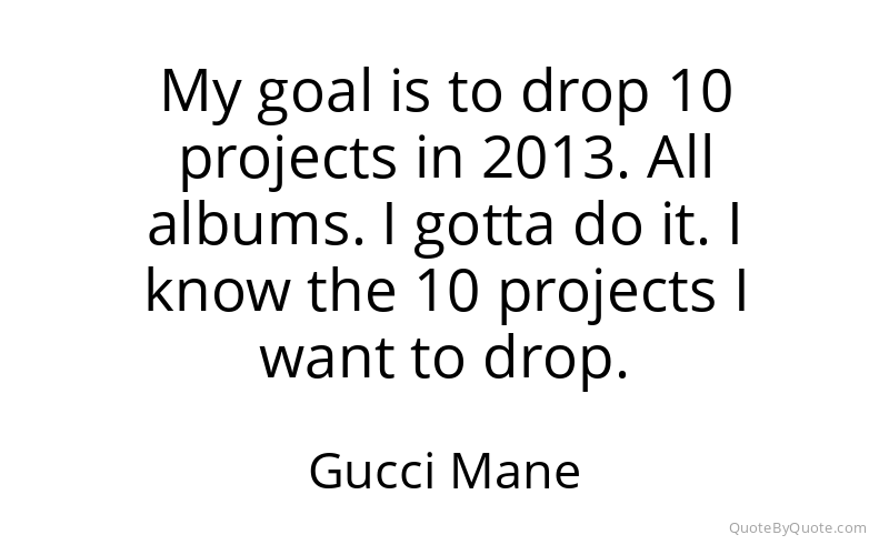 Preview image for this quote by Gucci Mane