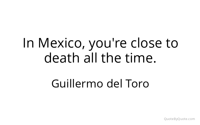 Preview image for this quote by Guillermo del Toro