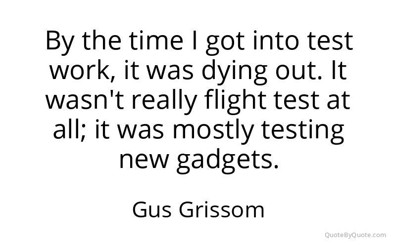 Preview image for this quote by Gus Grissom