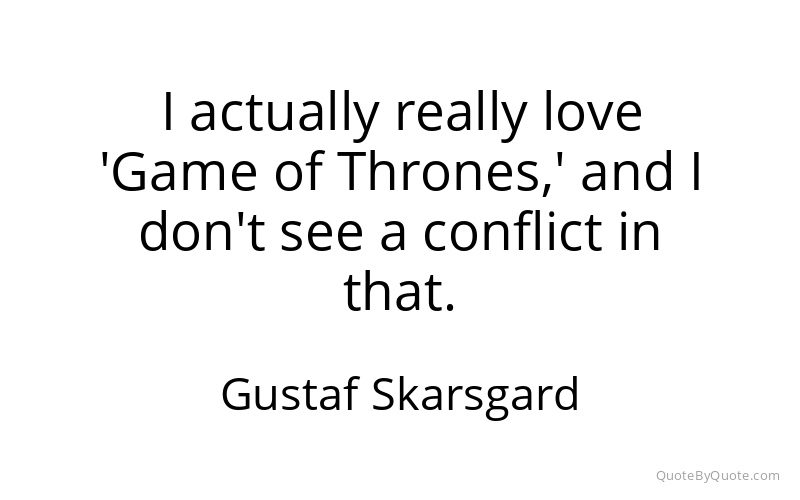Preview image for this quote by Gustaf Skarsgard