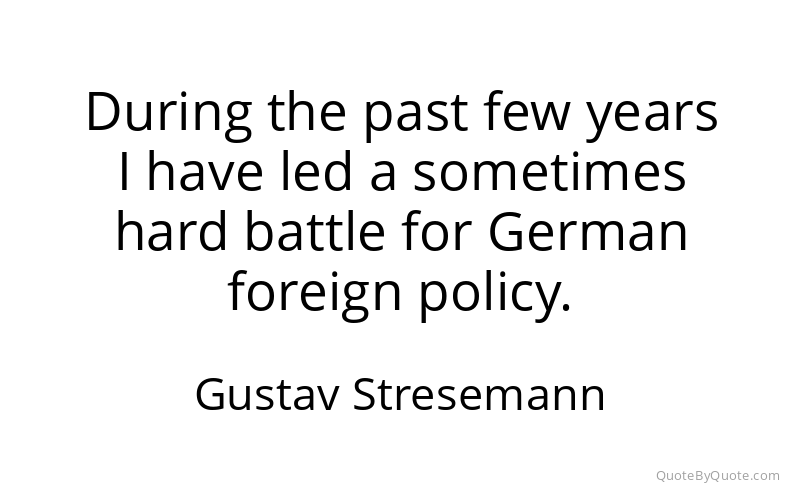 Preview image for this quote by Gustav Stresemann