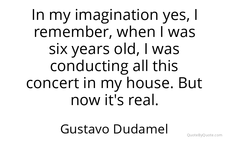 Preview image for this quote by Gustavo Dudamel