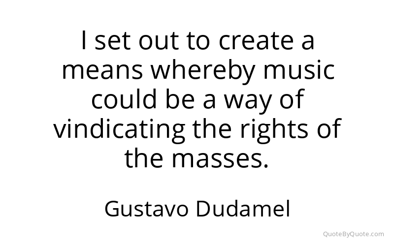 Preview image for this quote by Gustavo Dudamel