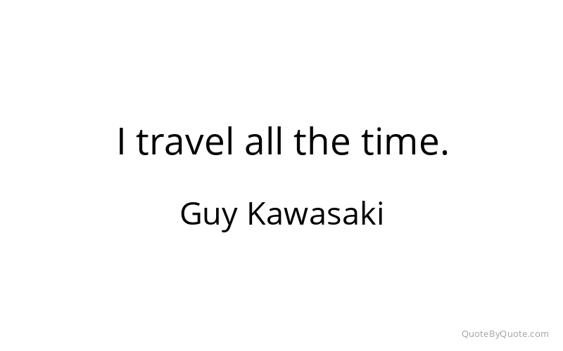 Preview image for this quote by Guy Kawasaki