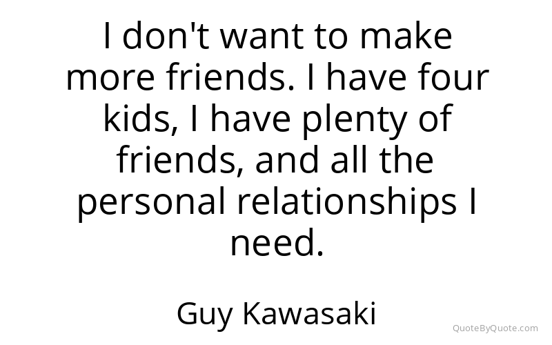Preview image for this quote by Guy Kawasaki