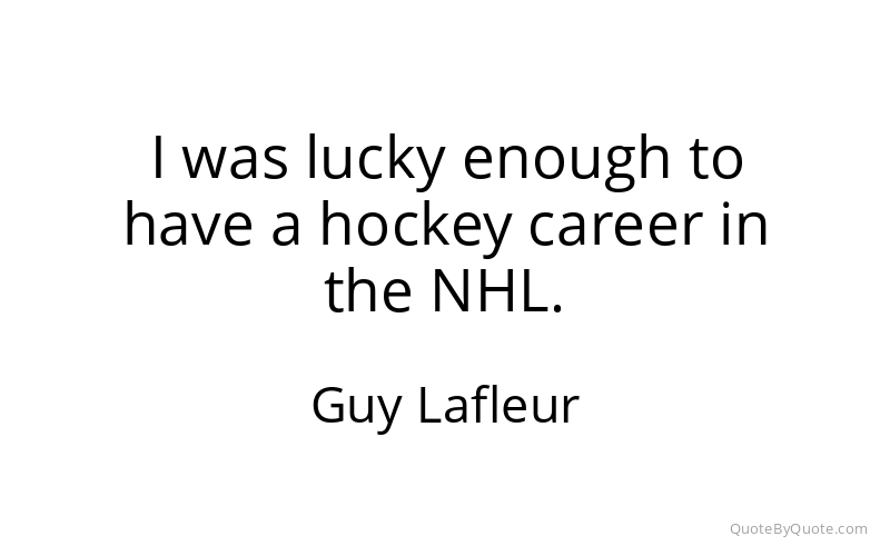 Preview image for this quote by Guy Lafleur