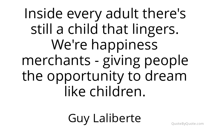 Preview image for this quote by Guy Laliberte