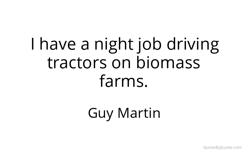 Preview image for this quote by Guy Martin
