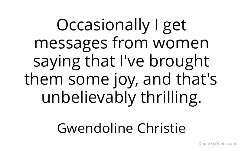 Preview image for this quote by Gwendoline Christie