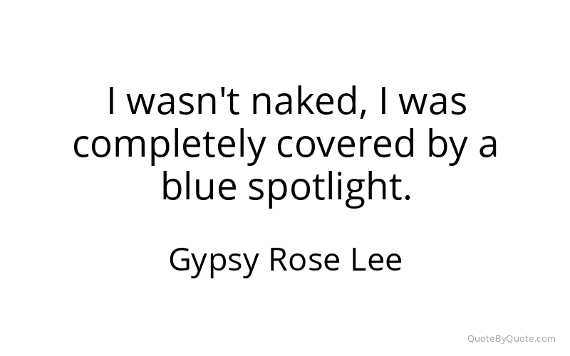 Preview image for this quote by Gypsy Rose Lee