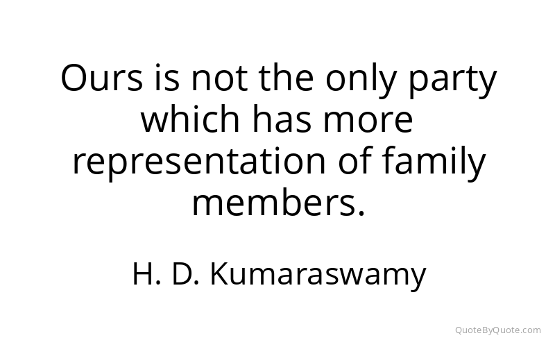 Preview image for this quote by H. D. Kumaraswamy