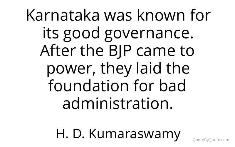 Preview image for this quote by H. D. Kumaraswamy