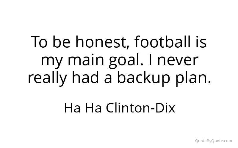 Preview image for this quote by Ha Ha Clinton-Dix