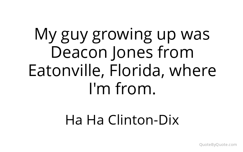 Preview image for this quote by Ha Ha Clinton-Dix