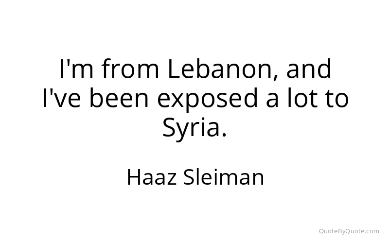 Preview image for this quote by Haaz Sleiman