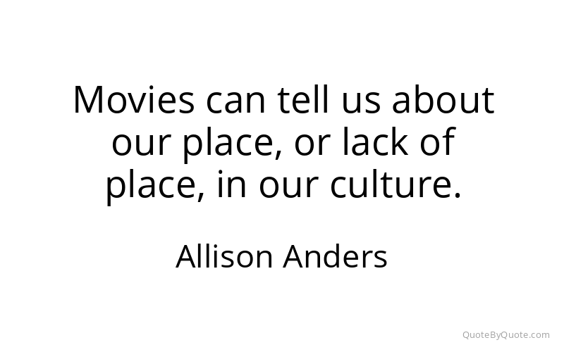 Preview image for this quote by Allison Anders