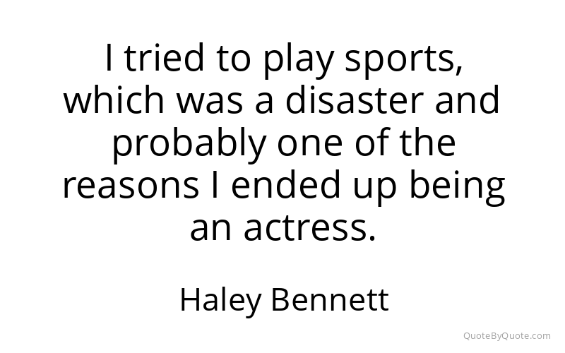 Preview image for this quote by Haley Bennett