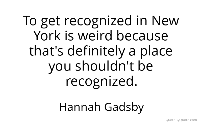 Preview image for this quote by Hannah Gadsby
