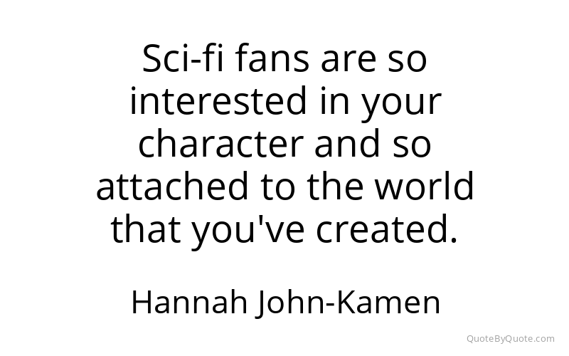 Preview image for this quote by Hannah John-Kamen