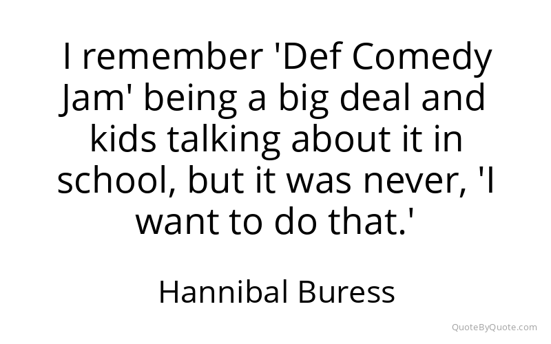 Preview image for this quote by Hannibal Buress