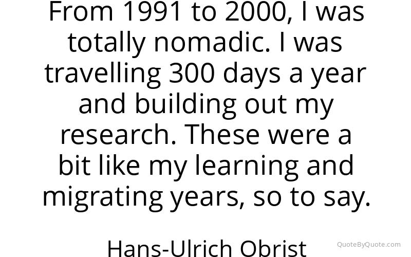 Preview image for this quote by Hans-Ulrich Obrist
