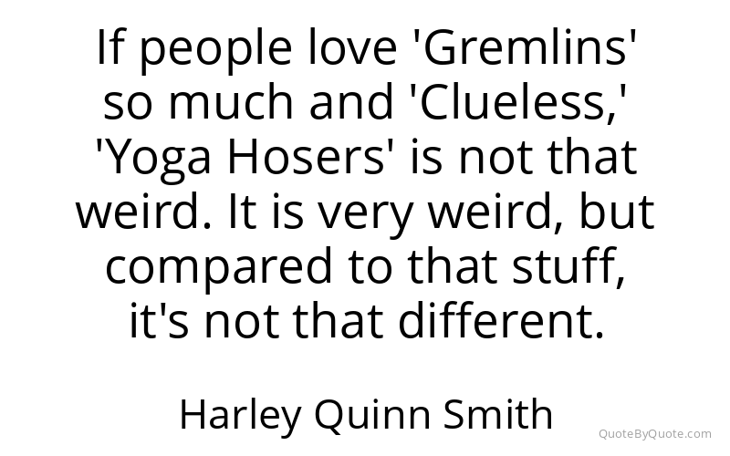 Preview image for this quote by Harley Quinn Smith
