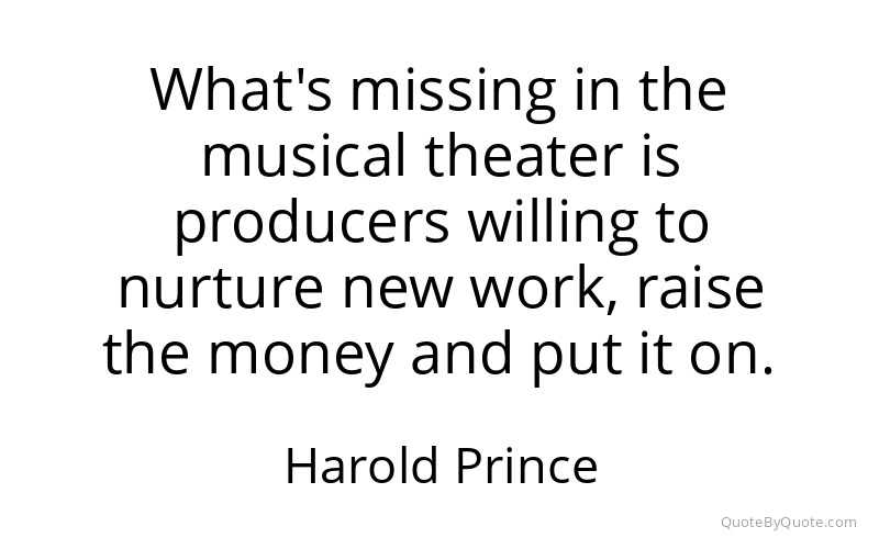 Preview image for this quote by Harold Prince