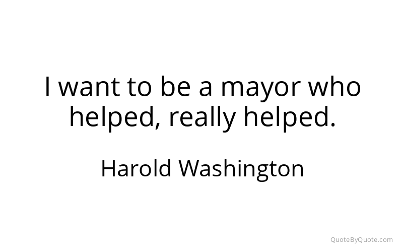 Preview image for this quote by Harold Washington