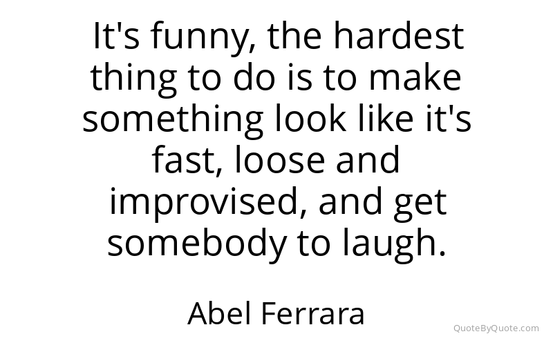 Preview image for this quote by Abel Ferrara
