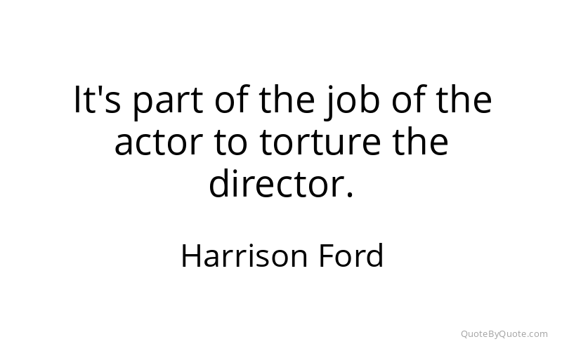 Preview image for this quote by Harrison Ford