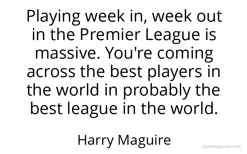 Preview image for this quote by Harry Maguire