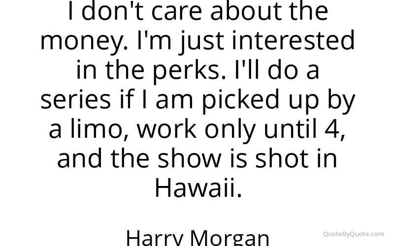 Preview image for this quote by Harry Morgan