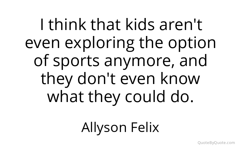 Preview image for this quote by Allyson Felix