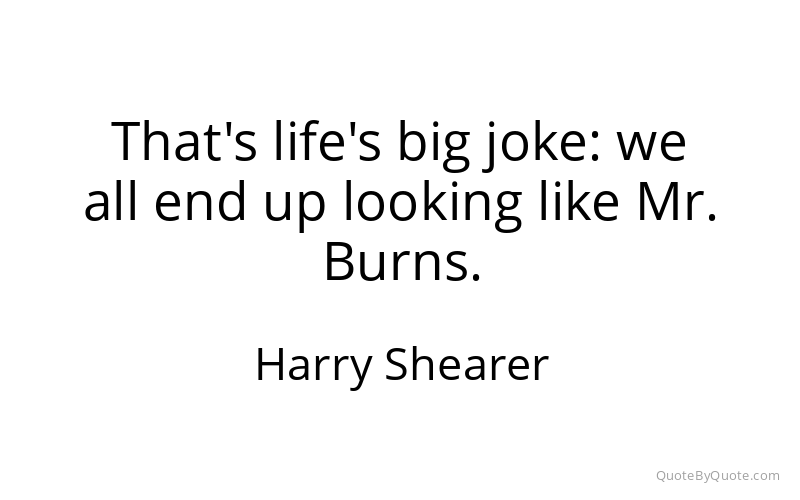Preview image for this quote by Harry Shearer