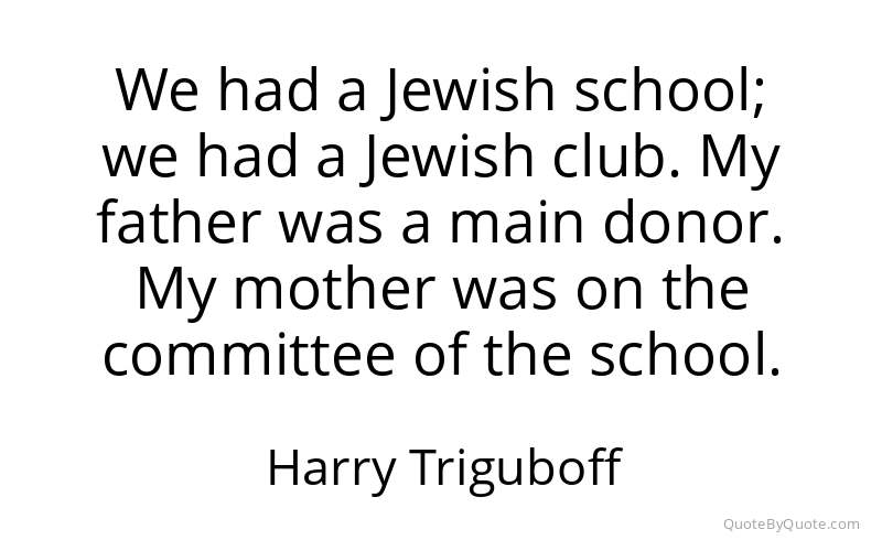 Preview image for this quote by Harry Triguboff
