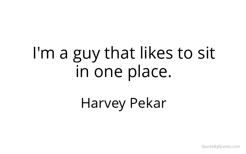 Preview image for this quote by Harvey Pekar