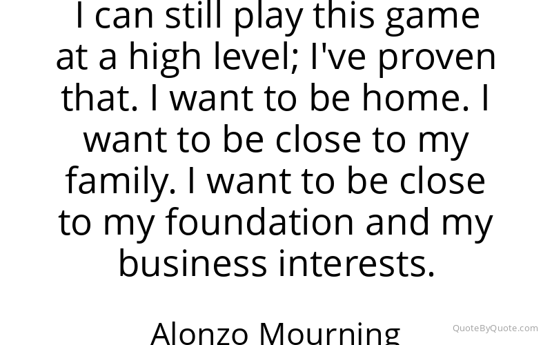 Preview image for this quote by Alonzo Mourning