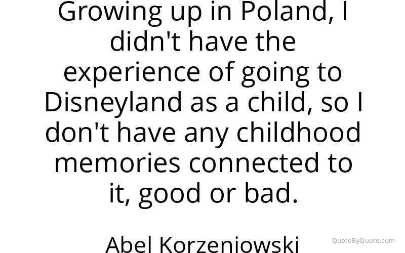 Preview image for this quote by Abel Korzeniowski