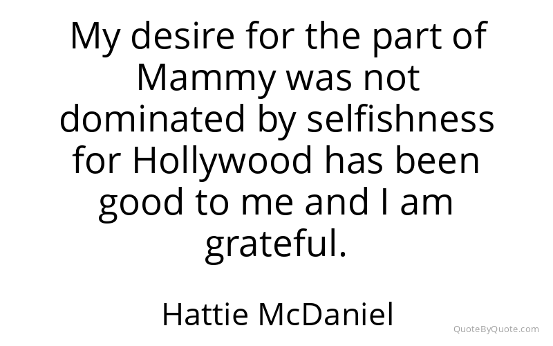 Preview image for this quote by Hattie McDaniel