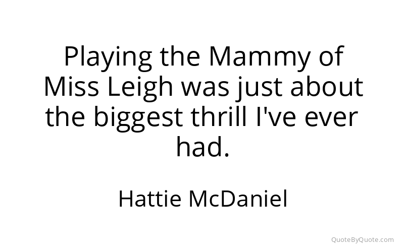 Preview image for this quote by Hattie McDaniel