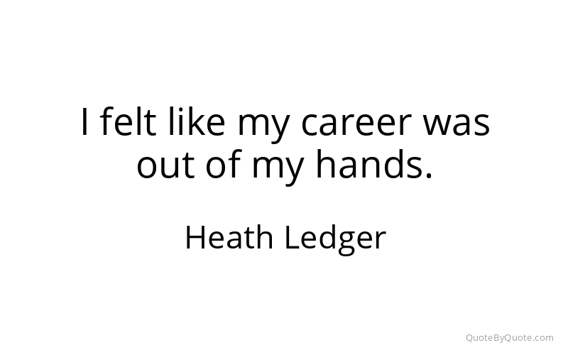 Preview image for this quote by Heath Ledger