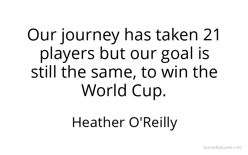 Preview image for this quote by Heather O'Reilly