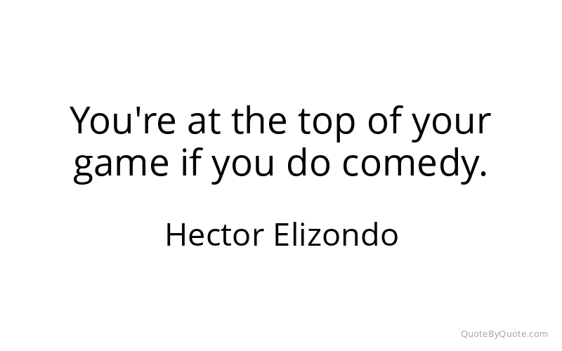 Preview image for this quote by Hector Elizondo