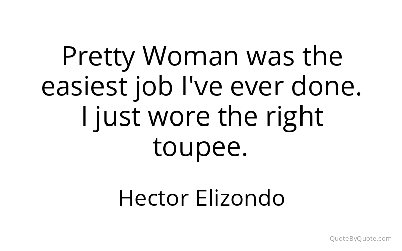 Preview image for this quote by Hector Elizondo