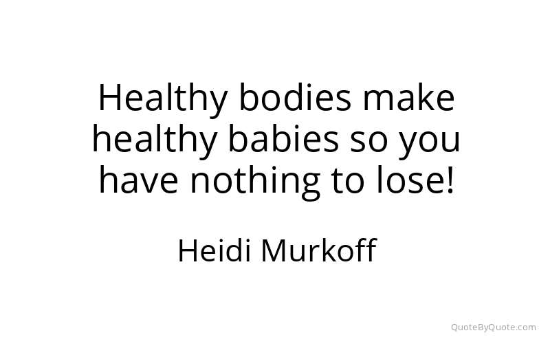 Preview image for this quote by Heidi Murkoff
