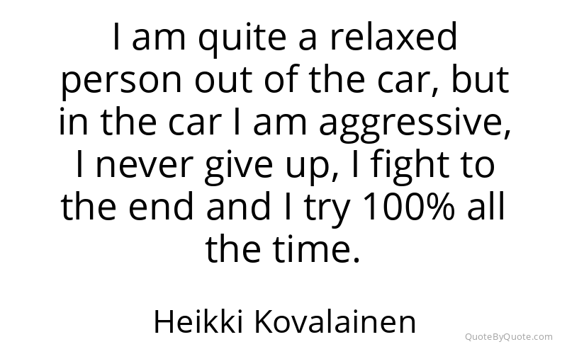 Preview image for this quote by Heikki Kovalainen