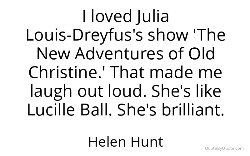 Preview image for this quote by Helen Hunt